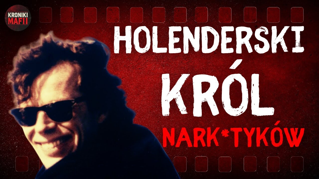 Jak &bdquo;Holenderski Pablo Escobar&rdquo; zmienił świat na*kotyk&oacute;w?