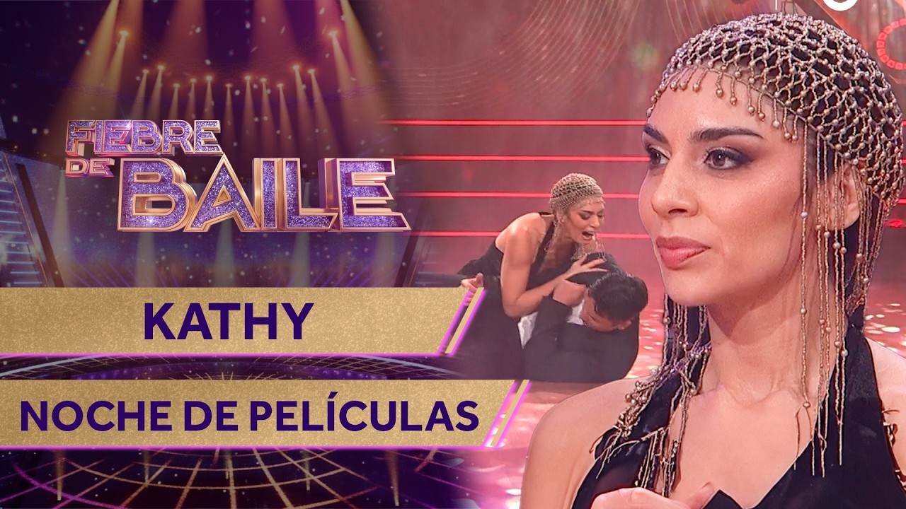KATHY CONTRERAS - EL GUARDAESPALDAS 💃 NOCHE DE PELÍCULAS ✨ Fiebre de Baile 2