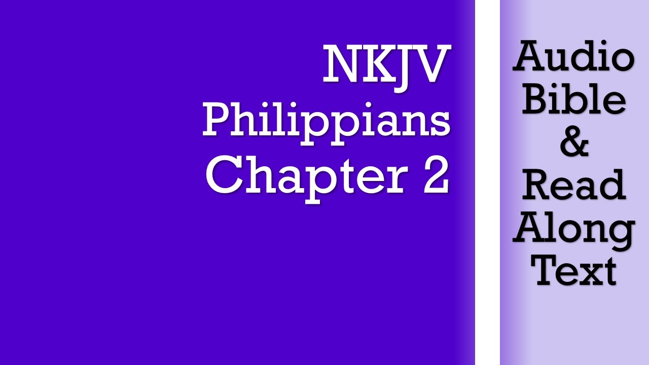 Филиппийцам 2 - NKJV (Аудио Библия и текст)