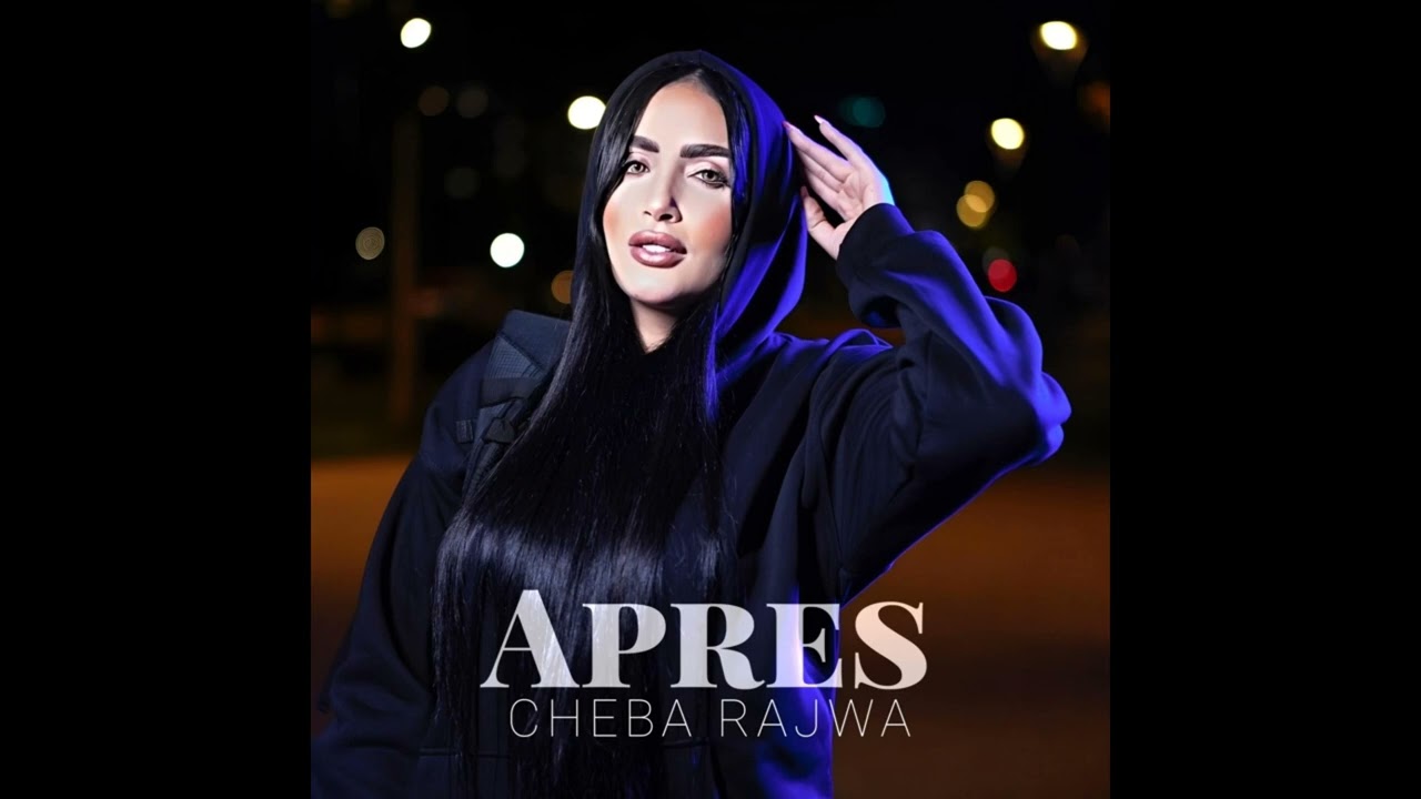 Cheba Rajwa - Apres