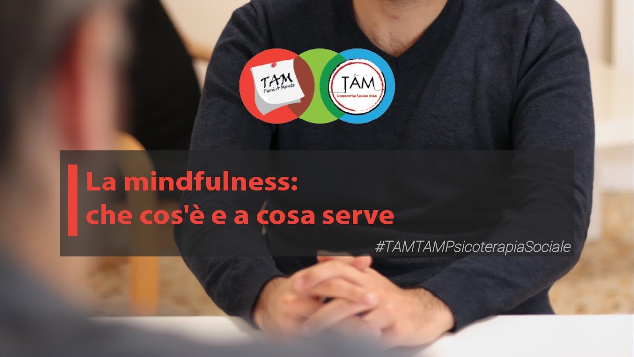 PSICOeducazione - La mindfulness: che cos'è e a cosa serve?