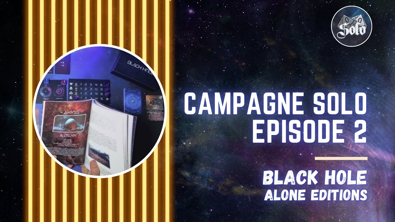 Jeu Solo - Black Hole - Saison 1 - Épisode 2