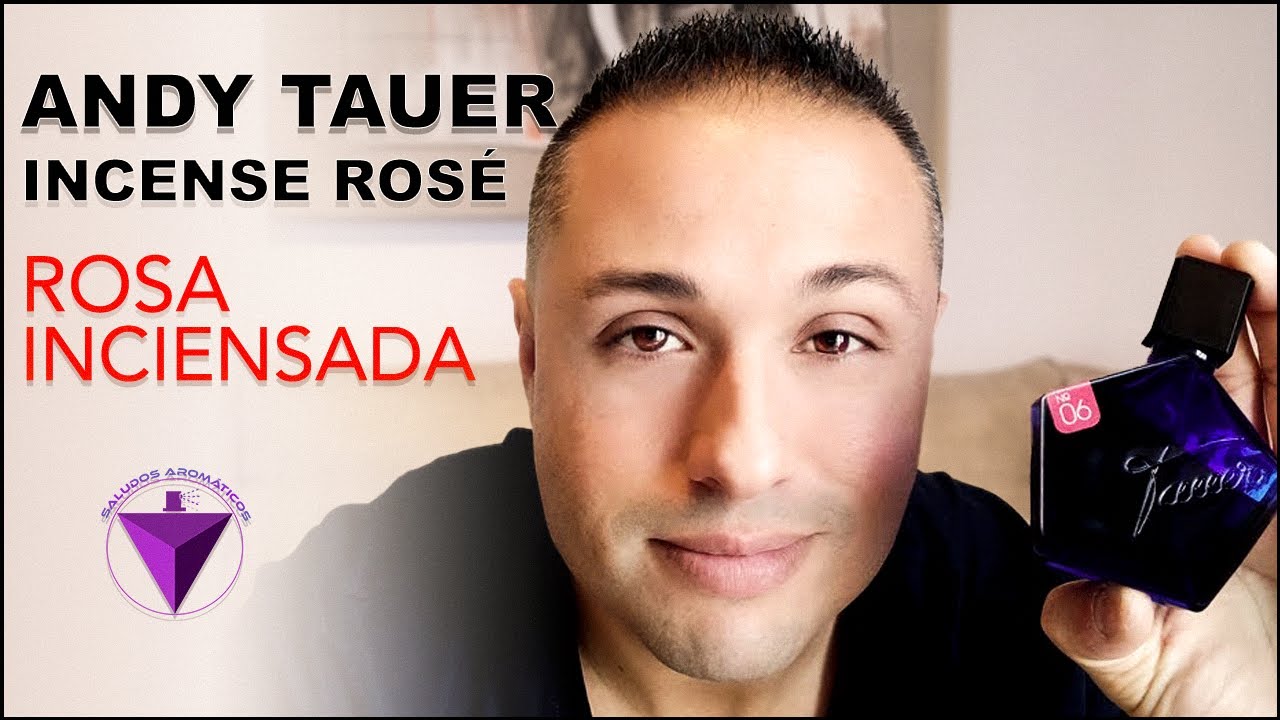 🔴 ANDY TAUER ● 06 INCENSE ROSÉ | SALUDOS AROMÁTICOS