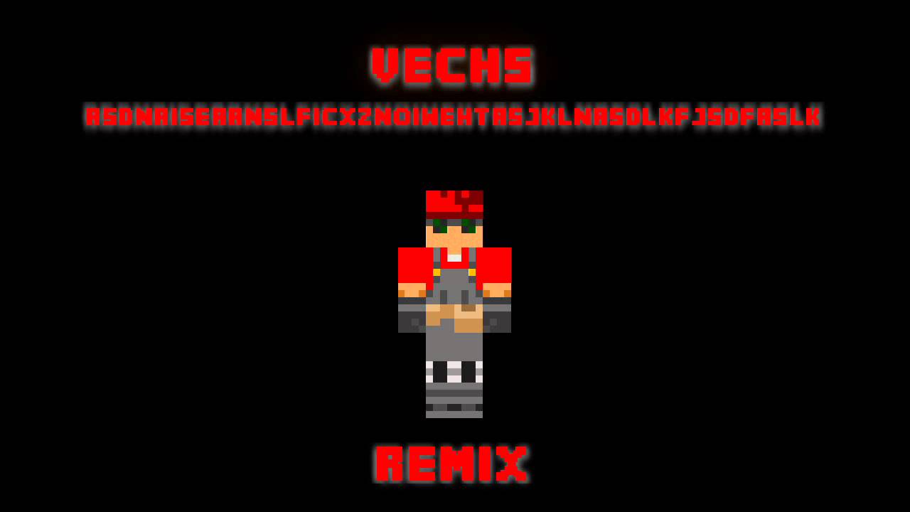 Vechz - asdnaiseranslficxznoiwehtasjklnasdlkfjsdfaslk (Remix)