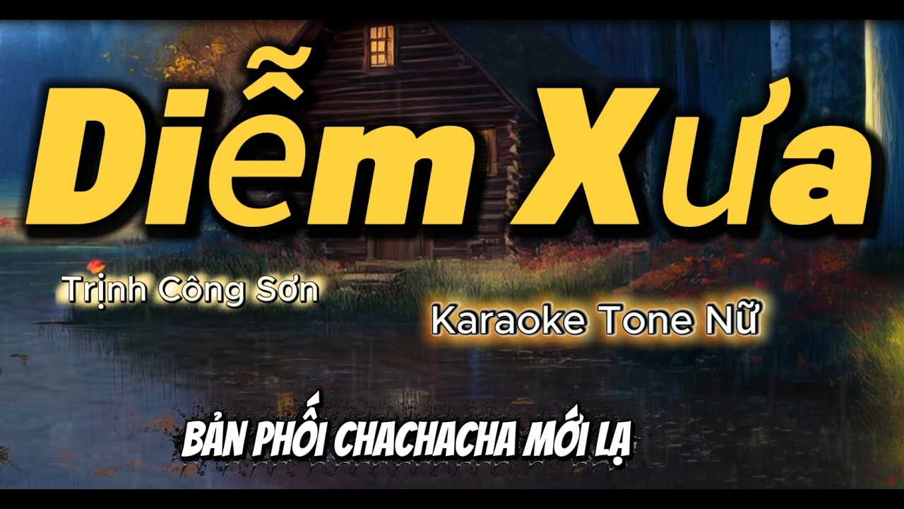 Diễm Xưa - Karaoke Tone Nữ  - Điệu Chachacha Mới Lạ