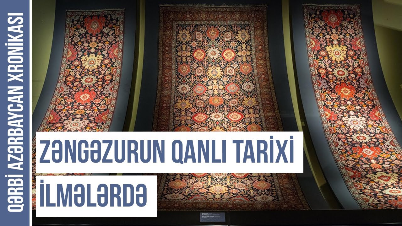 Ağdü xalçasının sirləri | QƏRBİ AZƏRBAYCAN XRONİKASI