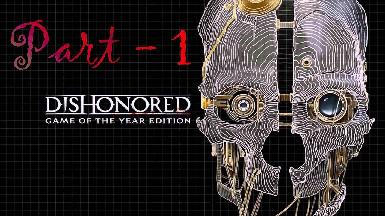 Dishonored | Game of the Year Edition | Walkthrough  Part 1