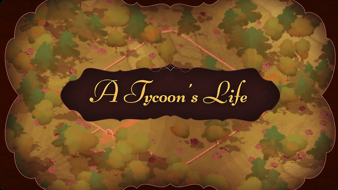 A Tycoon's Life - Prototype Teaser