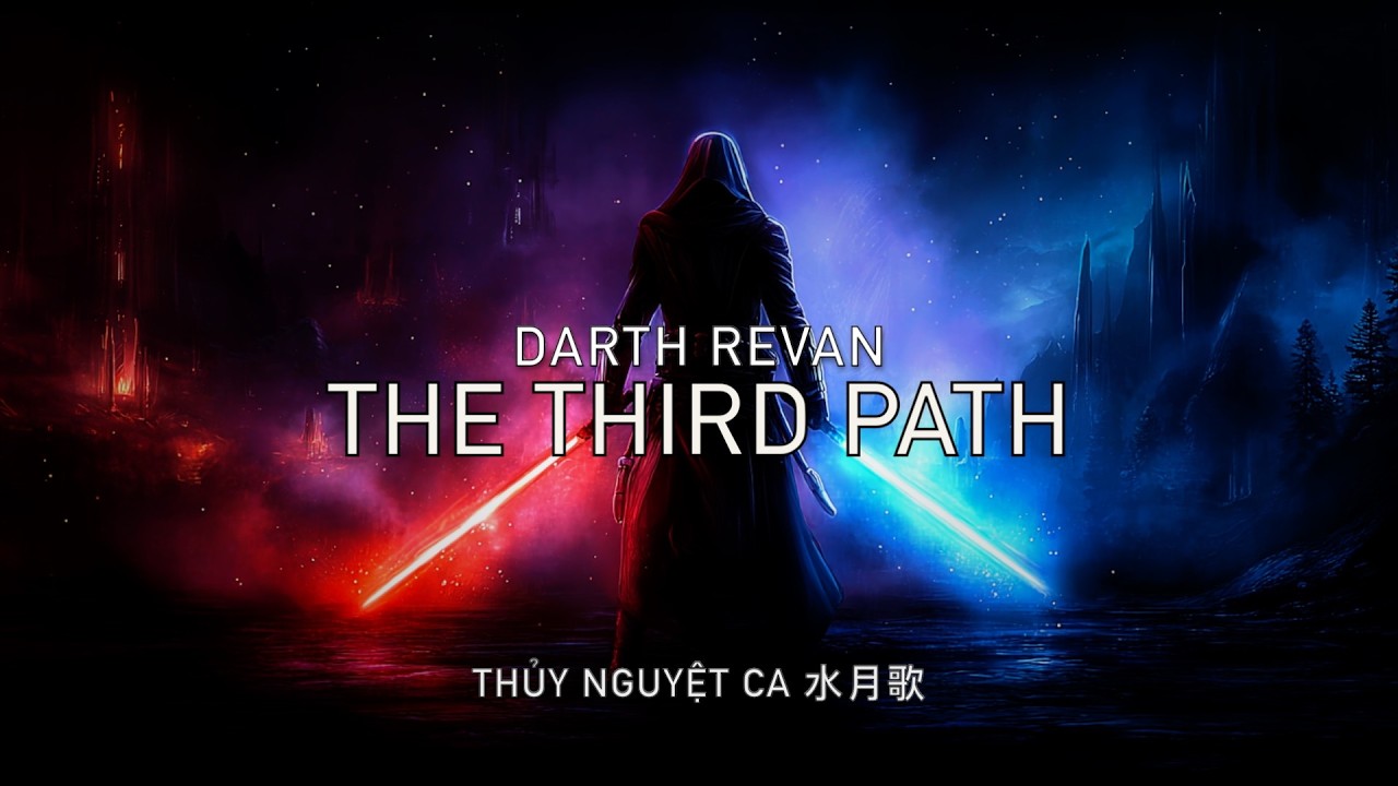 The Third Path | Darth Revan | The Force | Sith | Jedi | none-duality | dark house cinematic fusion