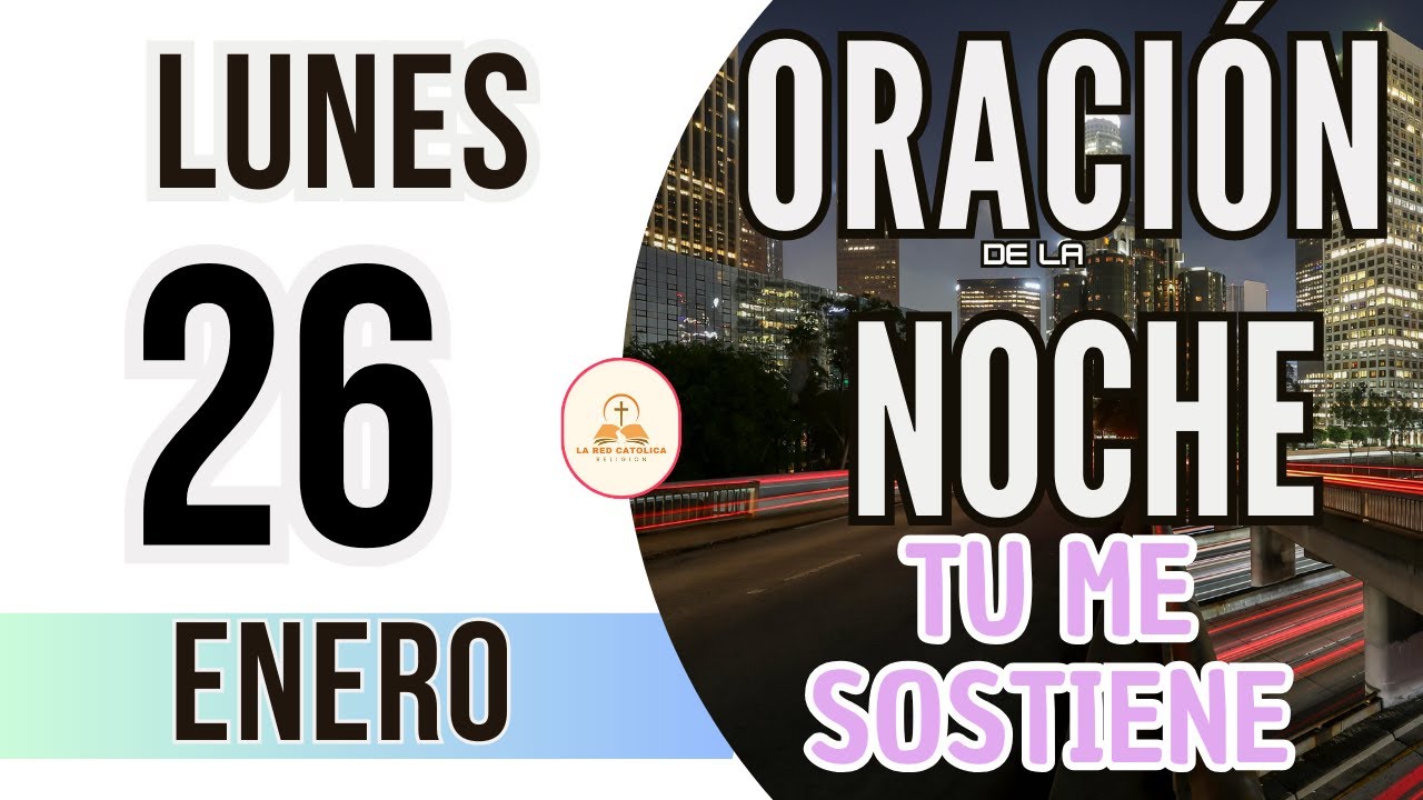 Oracion de la Noche de Hoy Lunes 26 de Enero de 2026