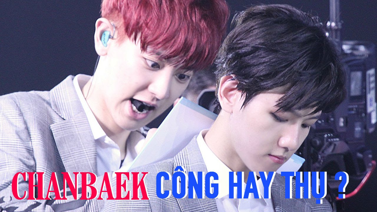 ChanBaek - Ai công, ai thụ ?