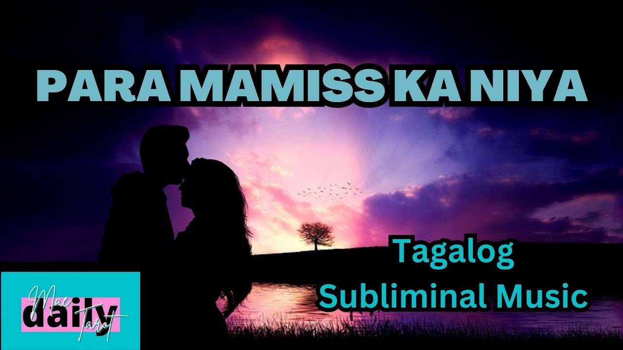 Para Mamiss Ka Niya | Tagalog Subliminal Music | Positive Affirmations | Manifestation | LOA