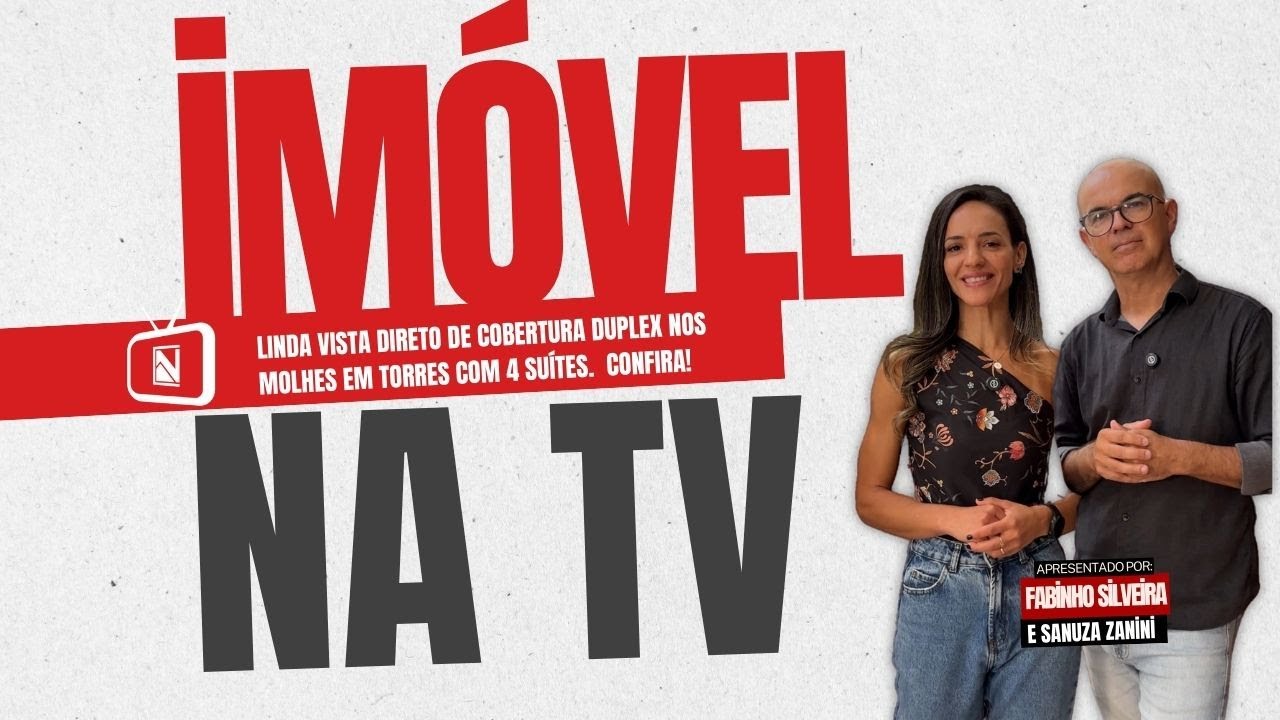IMOVEL NA TV - Cobertura Duplex Mobiliada com Vista para o Mar  Praia dos Molhes - Torres/RS
