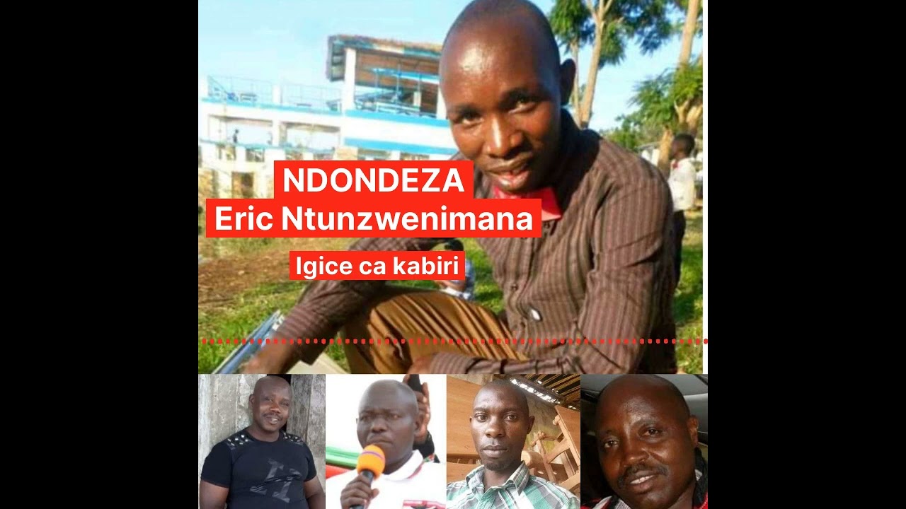 Burundi : Ndondeza Éric Ntunzwenimana (igice ca kabiri)