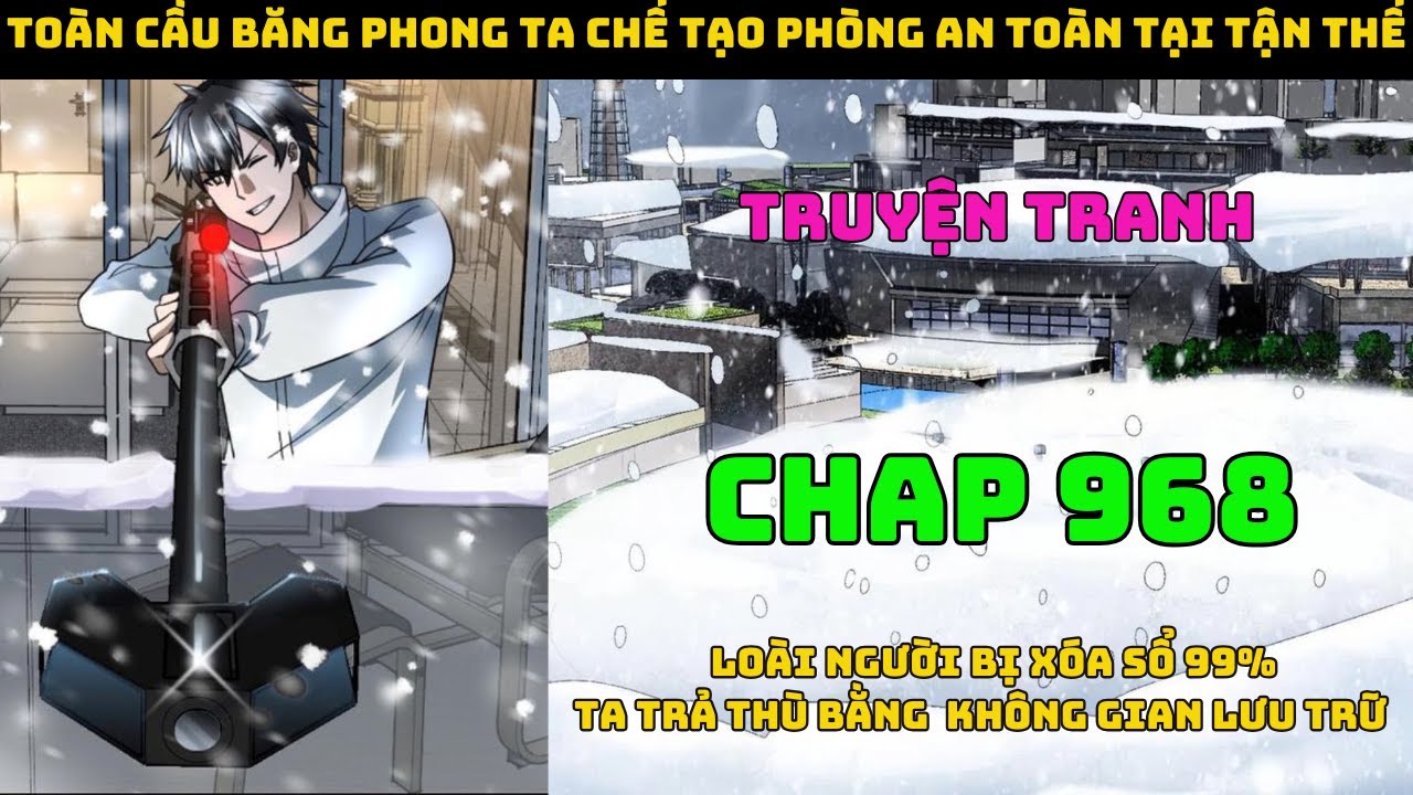 Toàn Cầu Băng Phong Ta Chế Tạo Phòng An Toàn Tại Tận Thế Chap 968 | Đại chiến người dị năng.