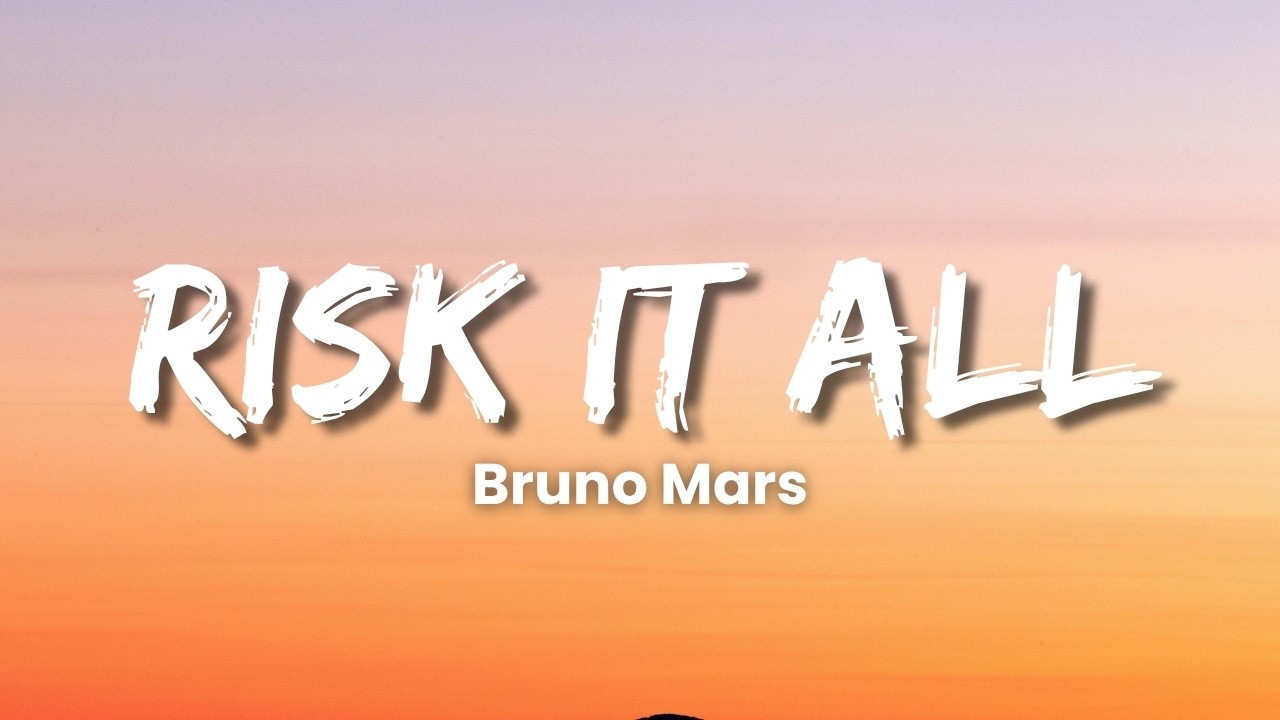 Bruno Mars - Risk It All (Lyric Video)