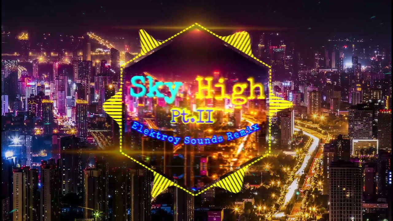 Elektronomia - Sky High pt.II (Elektroy Sounds remix)