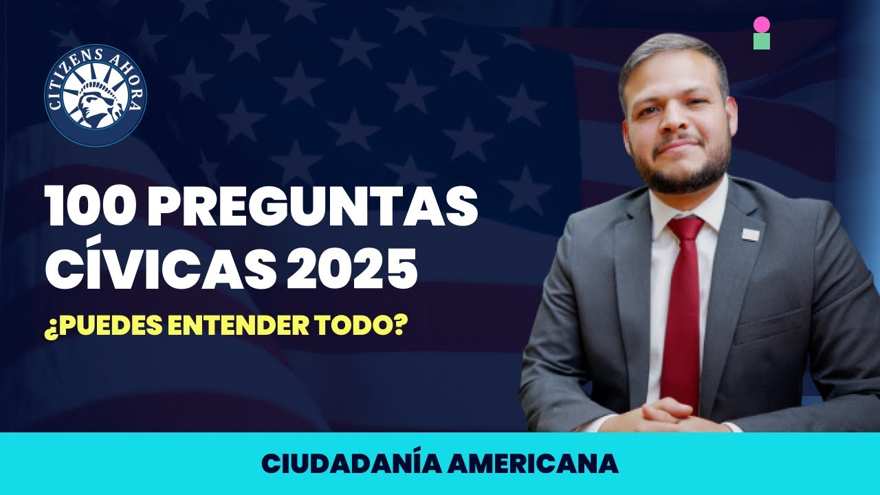 Estudia las 100 preguntas cívicas y prepárate para tu entrevista - Ciudadanía Americana