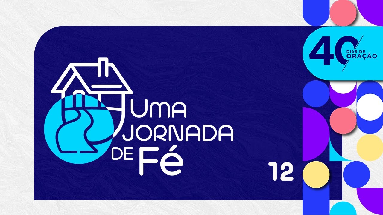 Uma Jornada de Fé - Dia 12