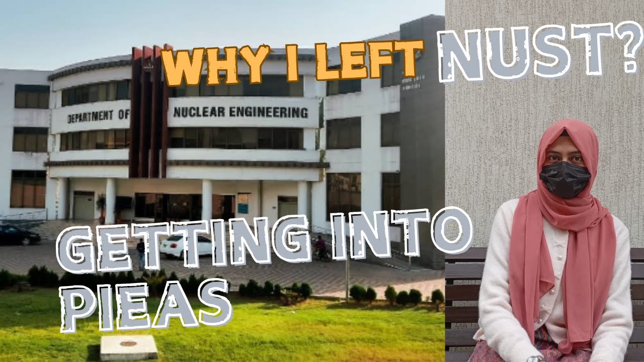 Getting into PIEAS || Why I Left NUST? || PIEAS vs NUST || PIEAS, NUST Test 2025.