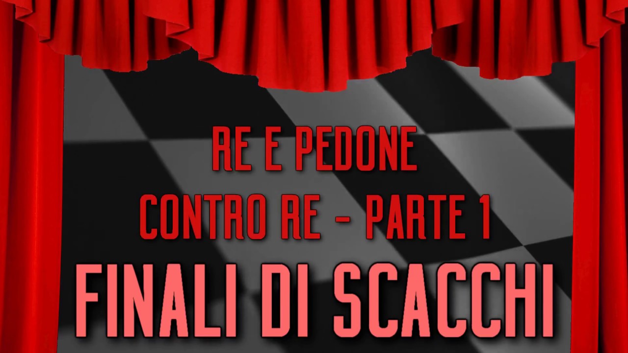 Finali di Scacchi 04 - Re e Pedone contro Re - parte 1 - Quadrato e Opposizione