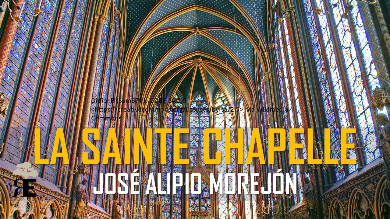 La Sainte Chapelle de París. Maravilla del arte. José Alipio Morejón