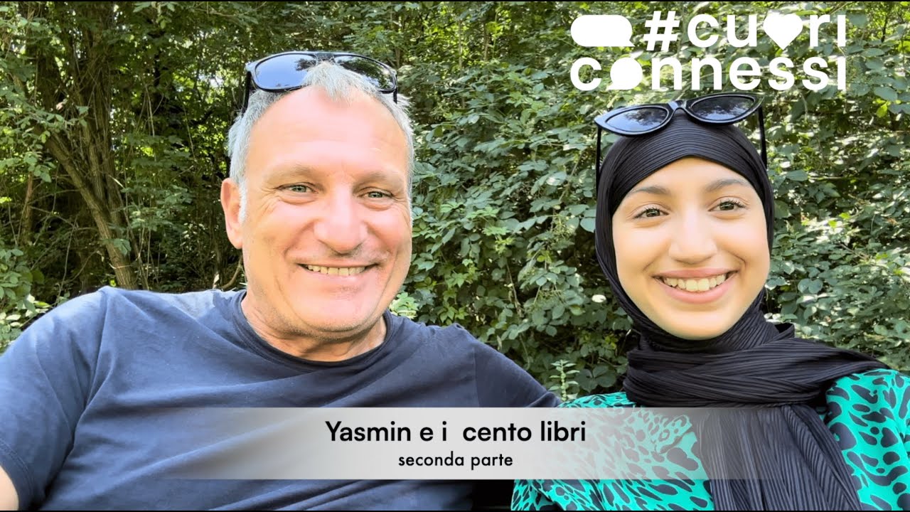 #cuoriconnessi WebTV | Yasmin e i cento libri (2° PARTE)