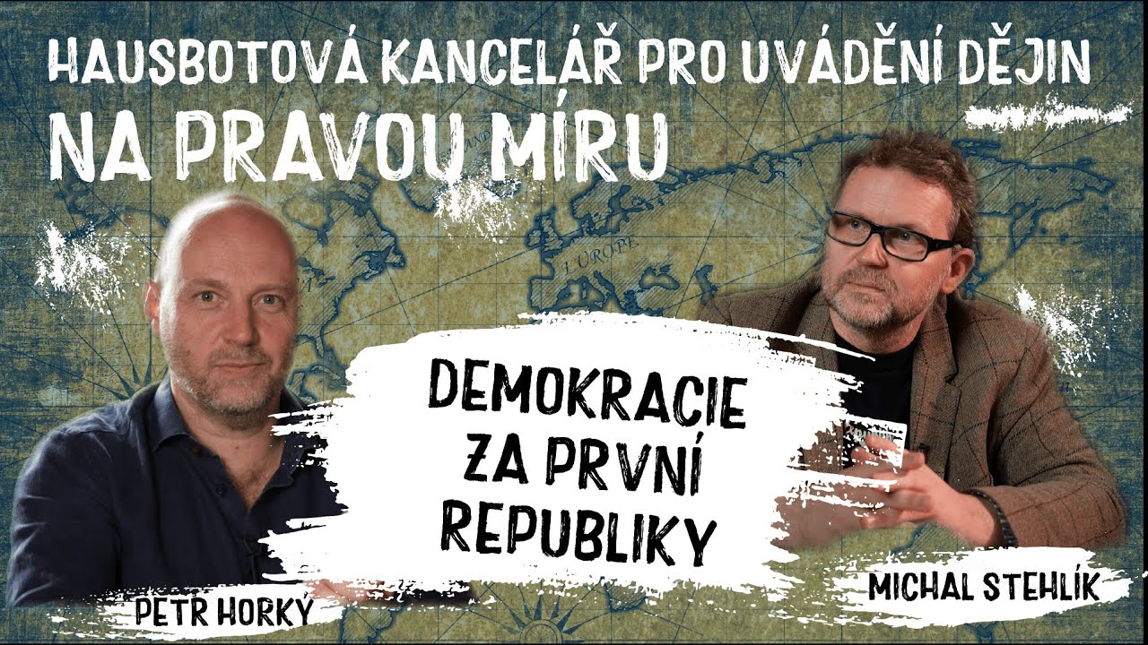 Stehlík a Horký: Demokracie za první republiky? Hausbotová kancelář...dějiny...3/10