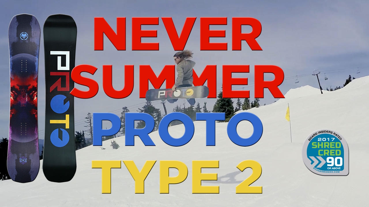 Never Summer Proto Type 2 Snowboard Review - 2017 Never Summer Proto Type 2 Review