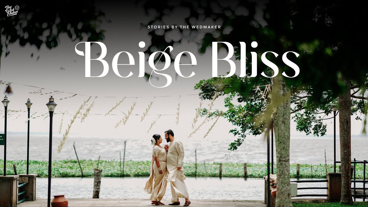 BEIGE BLISS | DESTINATION WEDDING | KERALA HINDU WEDDING | THE WEDMAKER