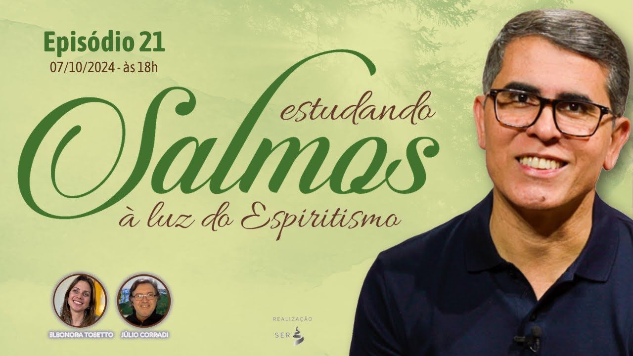 #SALMOS | 021 | Estudando Salmos à Luz do Espiritismo — Haroldo Dutra Dias