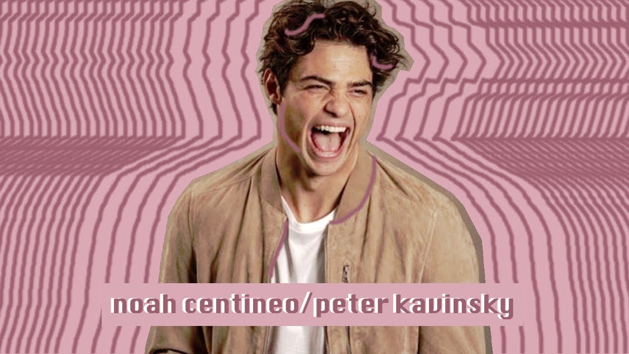 peter kavinsky/noah centineo edits for the weakhearted (part 1)