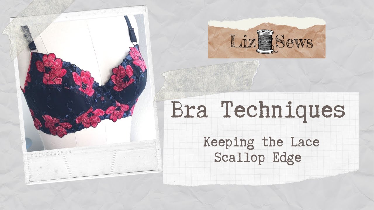 How to Maintain the Lace Edge on Bra Front