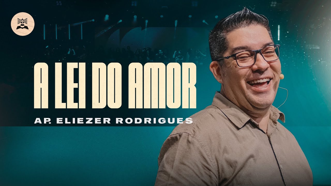 A LEI DO AMOR | AP. ELIEZER RODRIGUES | CULTO DA FAMÍLIA