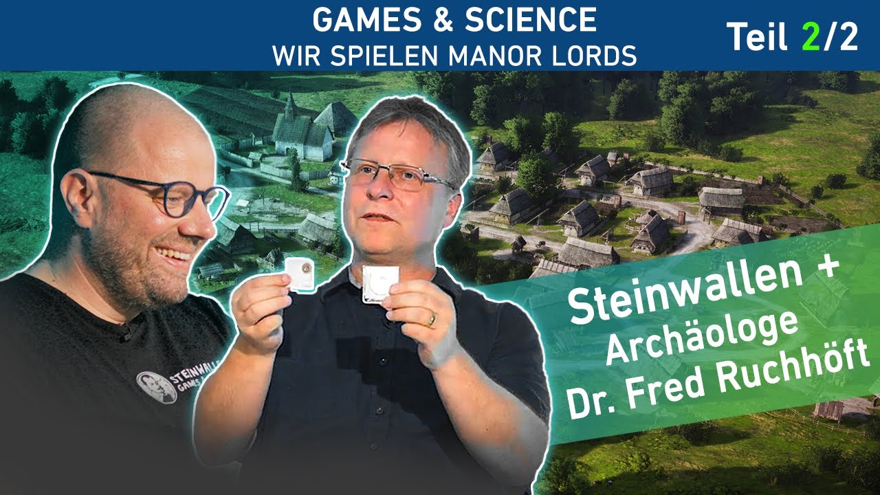 Games & Science: Manor Lords mit Steinwallen und Archäologe Dr. Ruchhöft, Teil 2