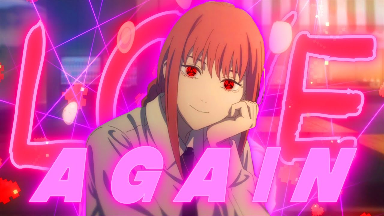 Chainsaw Man | Makima x Love Again | 4K | 60 FPS [Edit/Amv]