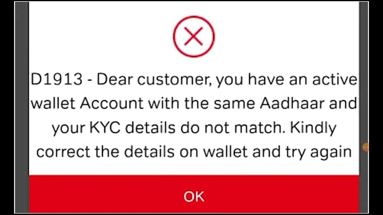 Fix D1913 Dear customer you have an active wallet account with the same Aadhaar and your KYC details
