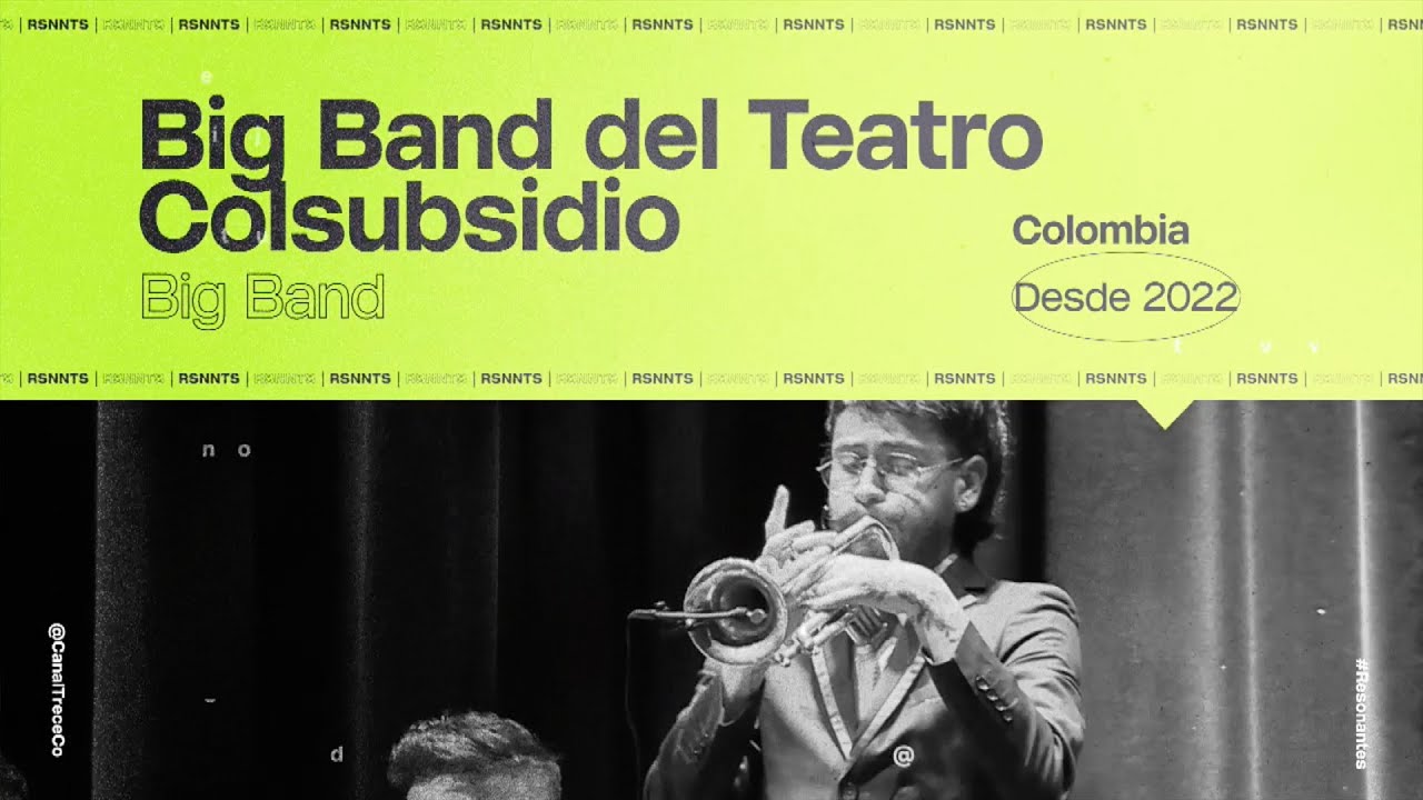 Big Band del Teatro Colsubsidio y EMMAT en el toque de Resonantes