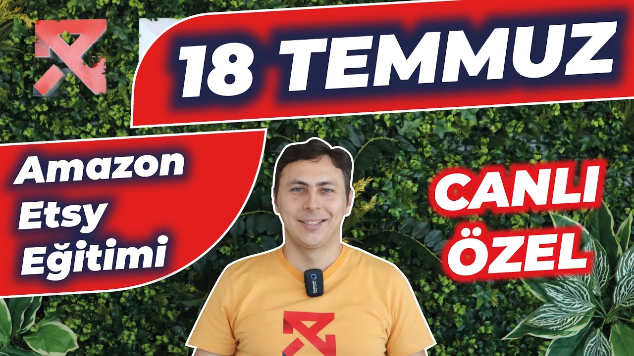 18 TEMMUZ CANLI AMAZON VE ETSY EĞİTİMİ REXVEN.COM'DA