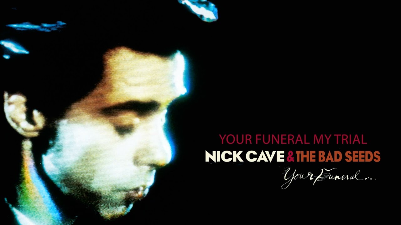 Nick Cave & The Bad Seeds - Your Funeral My Trial (Official Audio)