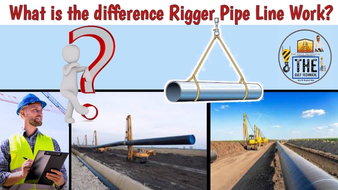 Rigger pipe line work|| What is the difference Rigger pipe line work @thegulftechnical