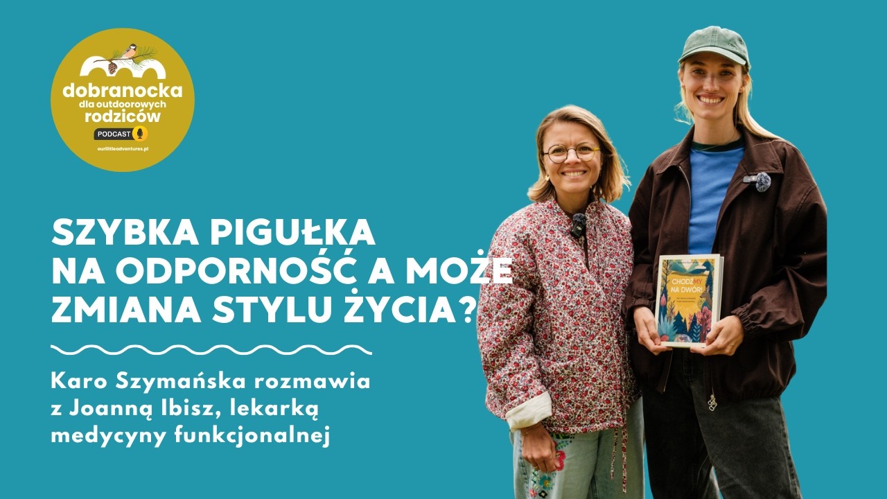 Szybka pigułka na odporność, a może zmiana stylu życia - dr Joanna Ibisz