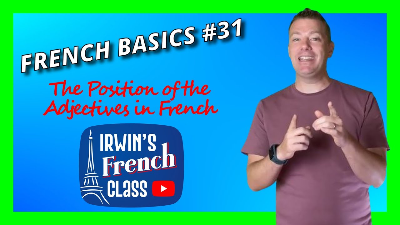 French Basics #31: The POSITION of the French adjectives. BANGS adjectives.