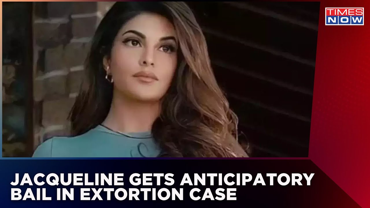Jacqueline Fernandez Receives Anticipatory Bail In Case Filed By ED In Sukesh's Extortion Case