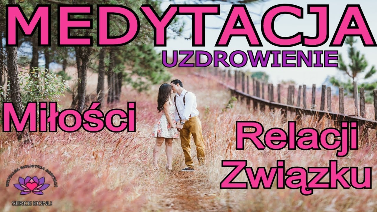 Medytacja Uzdrowienia Miłości Związku Relacji Partnerskiej
