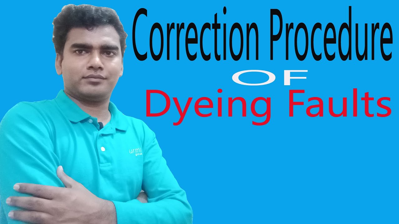 correction of  dyeing fault