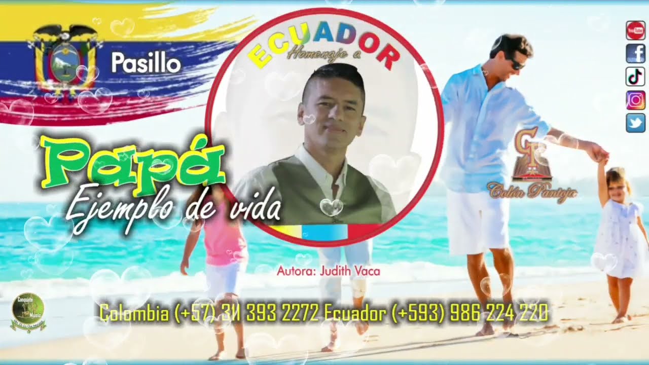 Colon Pantoja PAPÁ EJEMPLO DE VIDA ( Pasillo ) Homenaje a Ecuador