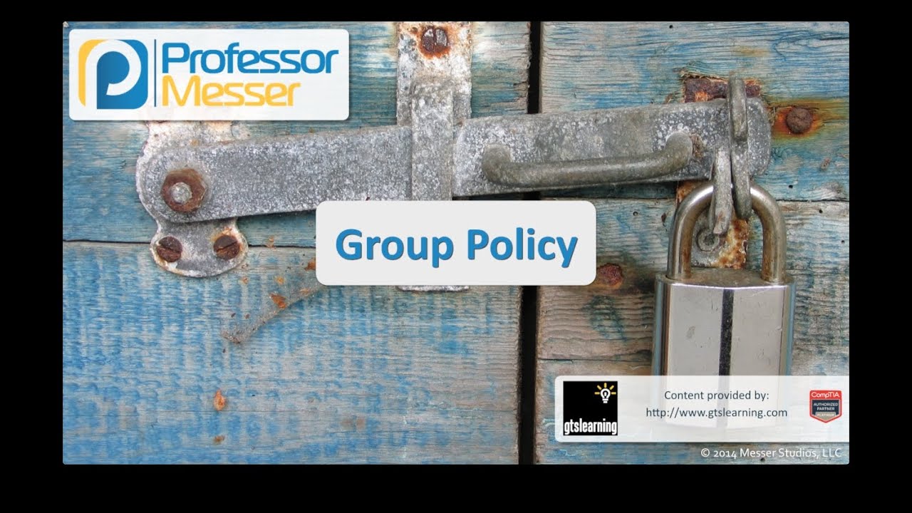 Group Policy - CompTIA Security+ SY0-401: 5.3