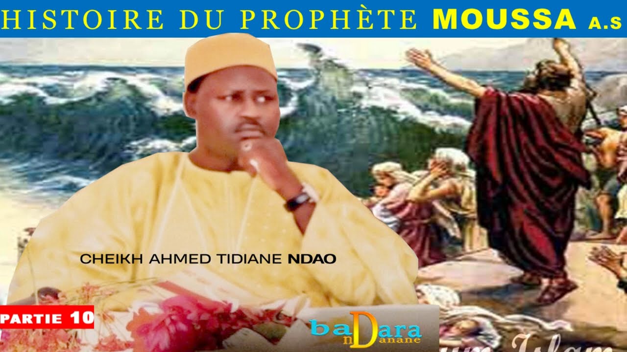 P10 Histoire du Prophète MOUSSA A.S PAR CHEIKH AHMED TIDIANE NDAO
