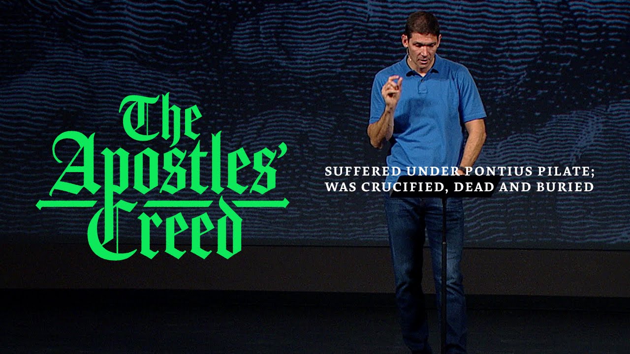 The Apostles' Creed (Part 5) - Suffered Under Pontius Pilate; Was Crucified, Dead and Buried